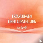 Levell, Lis - Erzählungen einer Ausstellung
