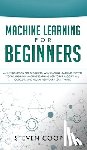 Cooper, Steven - Machine Learning For Beginners