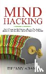 Adams, Tiffany - Mind Hacking