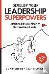 Sternad, Dietmar - Develop Your Leadership Superpowers