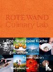 Seiler, Christian, Unshelm, Jamie - Rote Wand. Culinary Lab