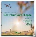 Brezina, Thomas, Lammerhuber, Lois - Der Traum vom Fliegen