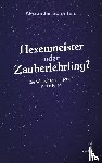 Schatten, Alexander - Hexenmeister oder Zauberlehrling?