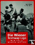 Biwald, Peter, Vranovitz, Karl - Die Wiener Tramway-Liga
