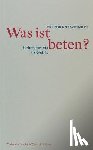Weinreb, Friedrich - Was ist beten?