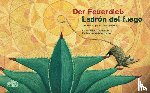 Ojeda, Ana Paula - Der Feuerdieb / Ladrón del Fuego