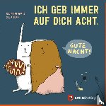Schwarz, Regina - Ich geb immer auf dich Acht. Gute Nacht!