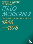 Feiersinger, Werner, Feiersinger, Martin - Italomodern 2 - Architektur in Oberitalien 1946 - 1976