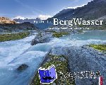 Gerth, Roland, Zopfi, Emil - Faszination Bergwasser - Die schönsten Wasserlandschaften der Schweiz