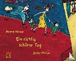 Blume, Bruno, Gleich, Jacky - Ein richtig schöner Tag