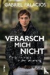 Palacios, Gabriel - Verarsch mich nicht