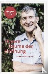 Rinaudo, Tony - Unsere Bäume der Hoffnung