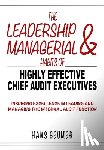 Beumer, Hans - The Leadership & Managerial Habits of Highly Effective Chief Audit Executives - Inspiring Excellence in Leading and Managing the Internal Audit Function