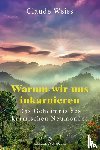 Weiss, Claude - Warum wir uns inkarnieren