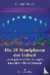 Weiss, Claude - Die 28 Mondphasen der Geburt