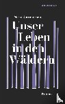 Darrieussecq, Marie - Unser Leben in den Wäldern
