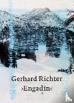 Saxer, Urs, Carbone, Mirella, Wirth, Iwan, Schwarz, Dieter - Gerhard Richter: Engadin