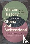  - African History between Ghana and Switzerland