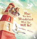Wonders, Junia - Have You Ever Wondered What You Will Be?