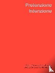 Erdogan, Hayat, Lappert, Simone, Mala¿auskas, Raimundas, Robecchi, Michele - Pretenzione Intenzione Objects of Beauty and Bewilderment from the Archive of Harald Szeemann