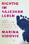 Vidovic, Marina - Richtig im falschen Leben