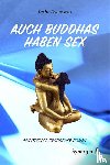 Gyamtso, Yeshe - Auch Buddhas haben Sex