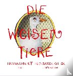 Arendt, Hannah - Die weisen Tiere