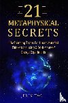 Tao, Erik - 21 Metaphysical Secrets