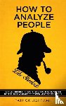 Lightman, Patrick - How to Analyze People like Sherlock