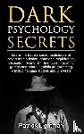 Lightman, Patrick D - Dark Psychology Secrets