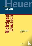 Heuer, Walter, Flückiger, Max, Gallmann, Peter - Richtiges Deutsch