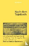 Benda Beckmann, Bas von - Nach dem Tagebuch - Das Schicksal von Anne Frank und den anderen Untergetauchten aus dem Hinterhaus