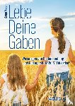 Maier, Sonja - Lebe Deine Gaben