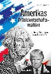 Gerste, Ronald D. - Amerikas Präsidentschaftswahlen