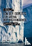 Doepfner, Andreas, Hermann, Rudolf - Von der Eiswüste zur Arena der Grossmächte