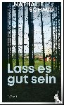 Schmid, Nathalie - Lass es gut sein
