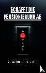 Müller, Felix E. - Schafft die Pensionierung ab