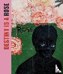  - Destiny Is a Rose: Art from the Eileen Harris Norton Collection