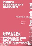 Iseli, Regula, Koch, Philippe, Mühlebach, Simon - Zürich lebenswert umbauen