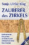 Klug, Sonja Ulrike - Zauberer des Zirkels