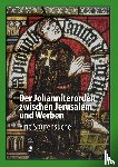 Gahlbeck, Christian, Knüvener, Peter, Krüger, Jürgen, Lindenhayn-Fiedorowicz, Agnieszka - Der Johanniterorden zwischen Jerusalem und Werben