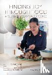Chiang, Ching - Finding Joy through Food: A Culinary Memoir, with Recipes