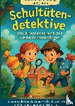 Ritter, Kristin - Schultütendetektive – Ein Abenteuerbuch für kleine Schulanfänger
