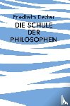 Decher, Friedhelm - Die Schule der Philosophen