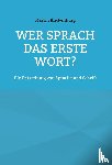 Kuckenburg, Martin - Wer sprach das erste Wort?