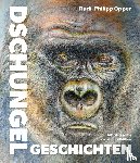 Opper, Rudi-Philipp - Dschungelgeschichten