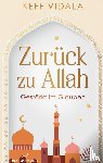 Vidala, Keff - Zurück zu Allah: Gestärkt im Glauben – Weisheiten, Zitate und Duas