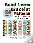 Alex, Natalee - Alex, N: Bead Loom Bracelet Patterns