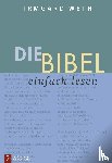 Weth, Irmgard - Die Bibel. einfach lesen