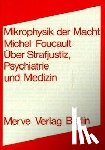 Foucault, Michel - Mikrophysik der Macht